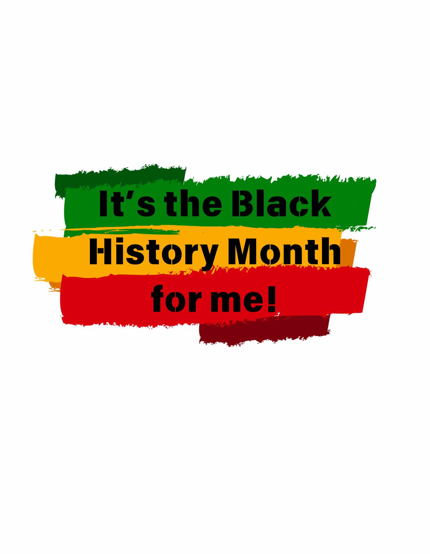 Its the Black History Month for Me Sublimation Transfer